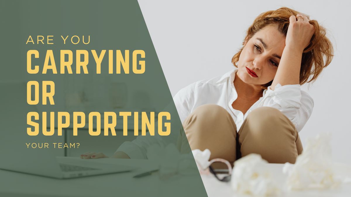 Person sitting at a desk holding their head, looking overwhelmed, with text that reads “Are you carrying or supporting your team?”